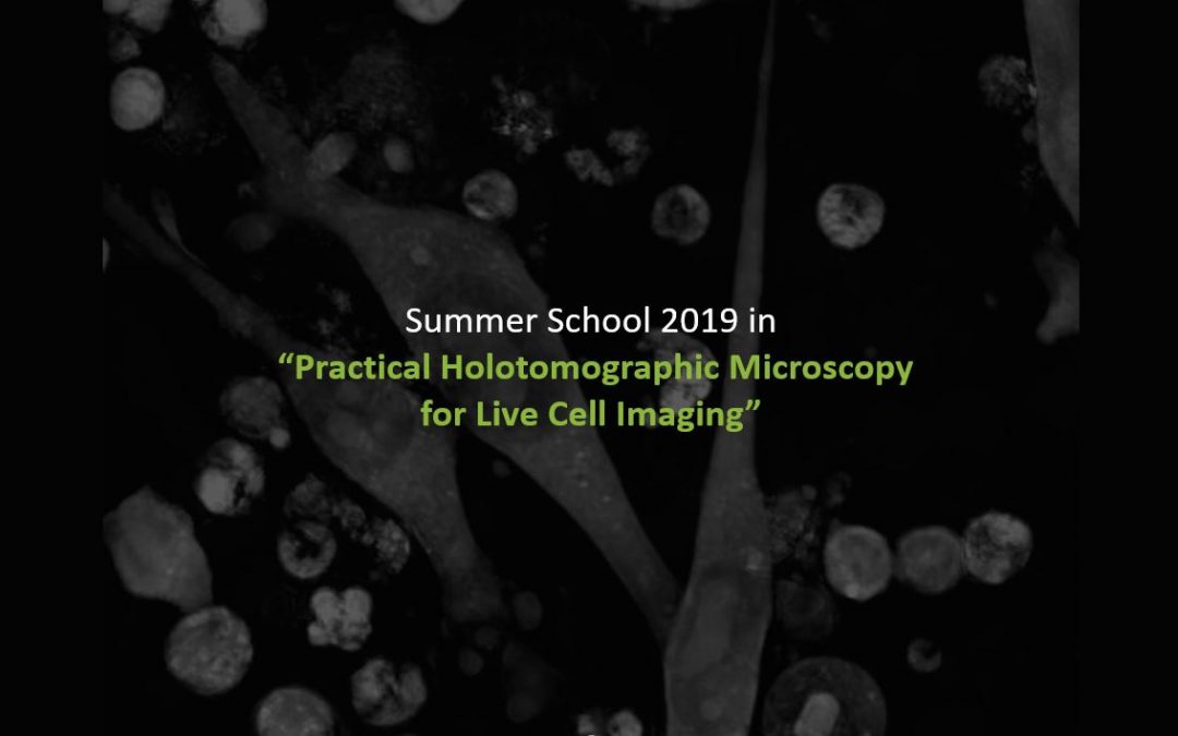 Summer School 2019 in “Practical Holotomographic Microscopy for Live Cell Imaging”